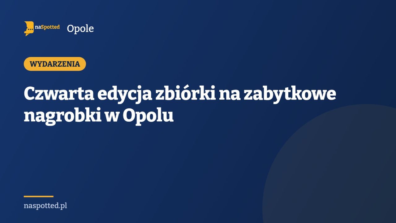Czwarta edycja zbiórki na zabytkowe nagrobki w Opolu