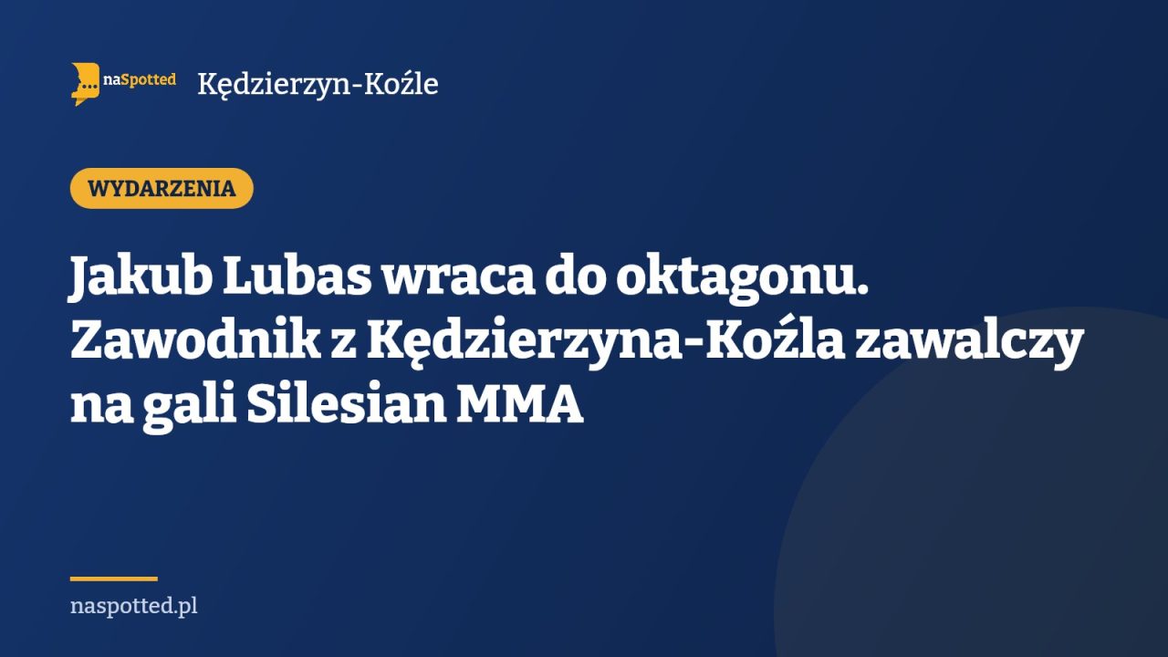 Jakub Lubas wraca do oktagonu. Zawodnik z Kędzierzyna-Koźla zawalczy na gali Silesian MMA