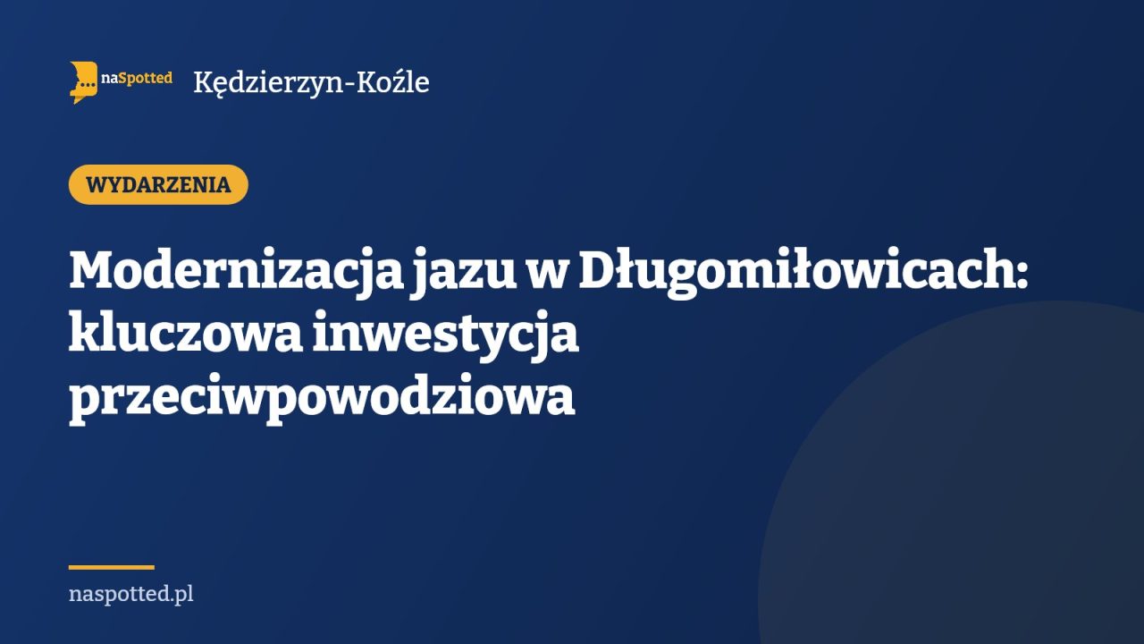 Modernizacja jazu w Długomiłowicach: kluczowa inwestycja przeciwpowodziowa