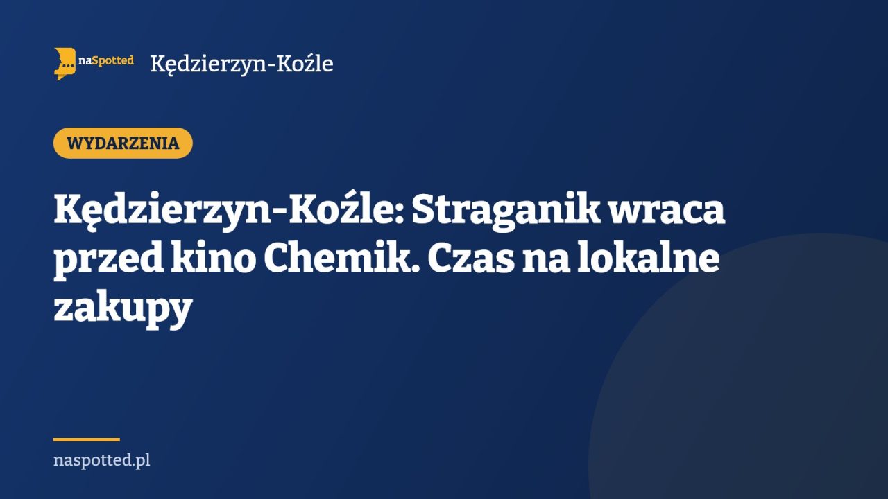 Kędzierzyn-Koźle: Straganik wraca przed kino Chemik. Czas na lokalne zakupy