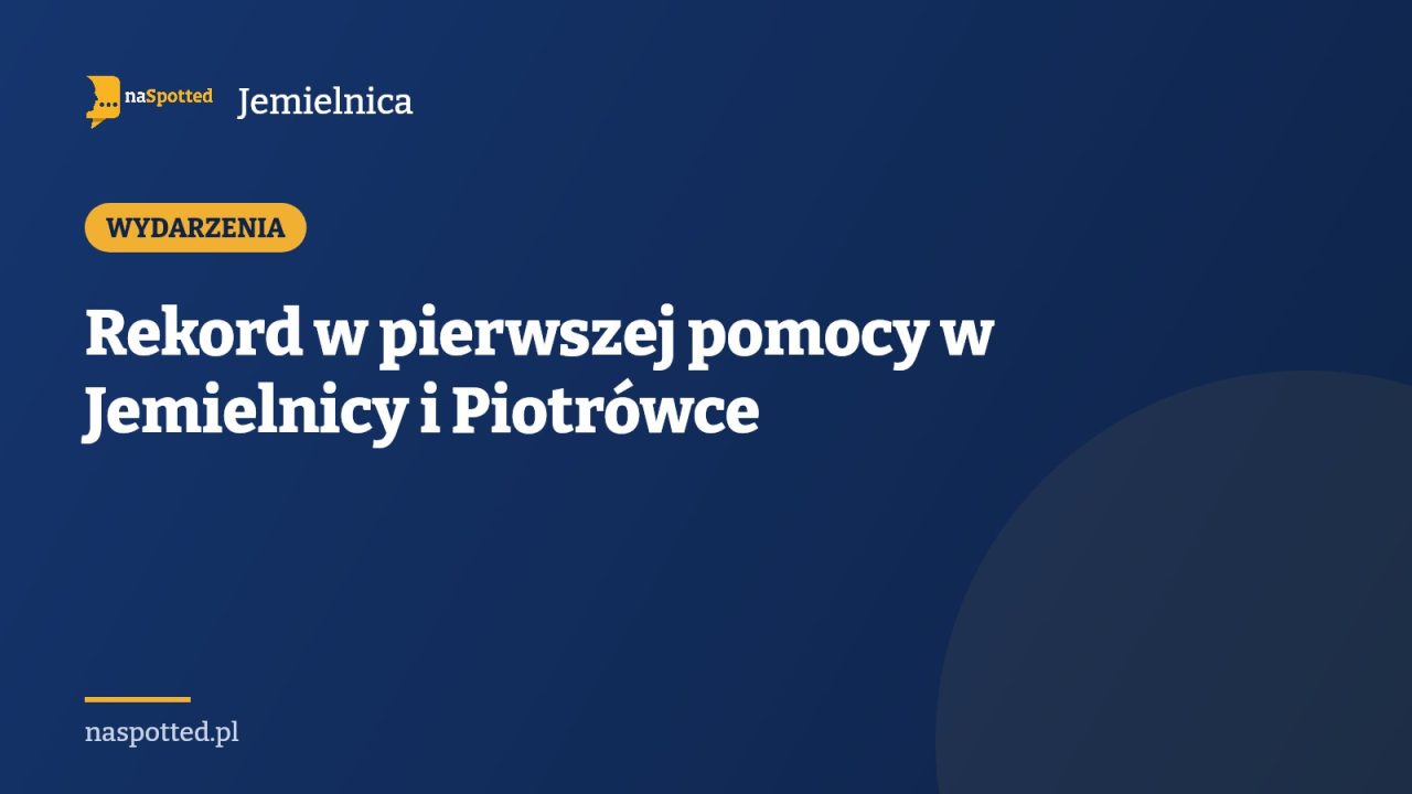 Rekord w pierwszej pomocy w Jemielnicy i Piotrówce