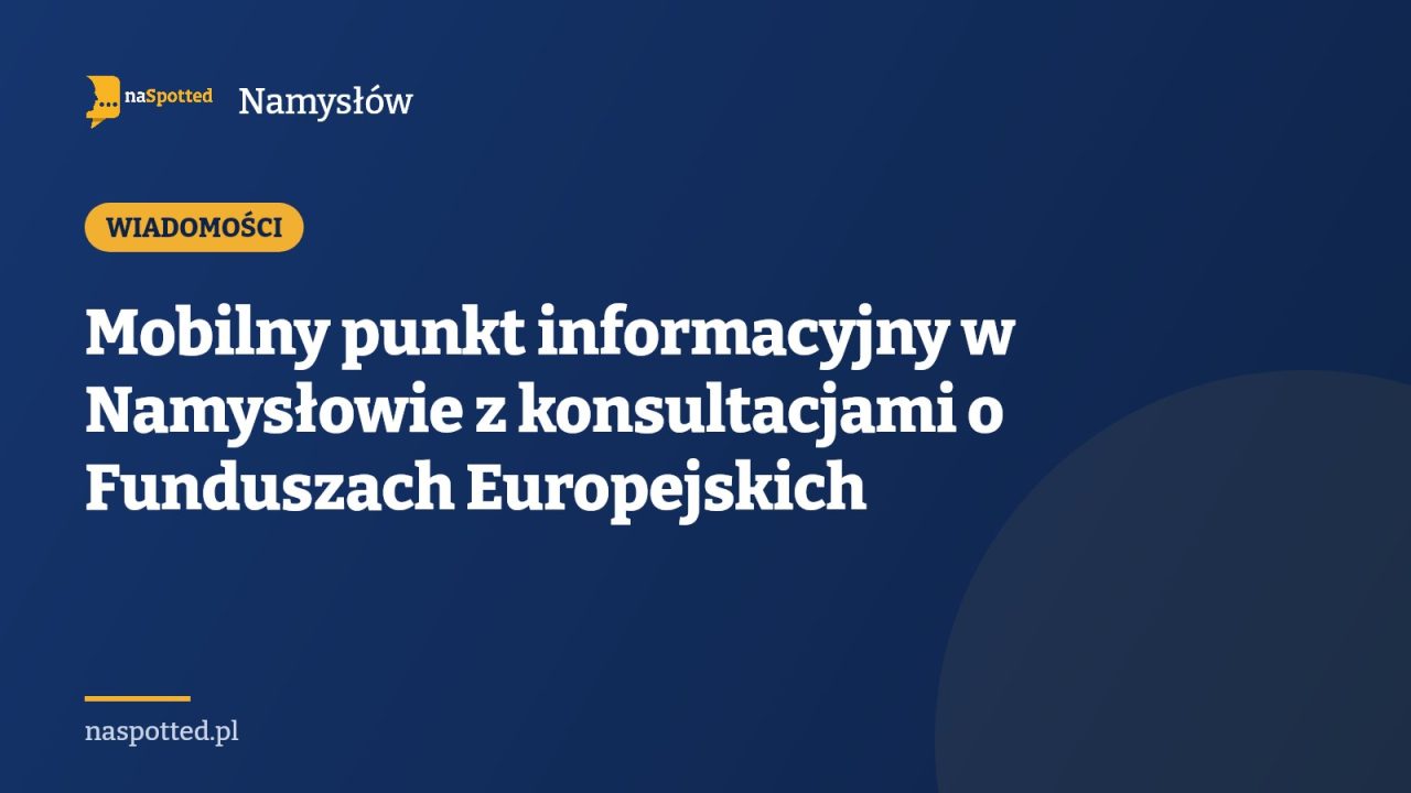 Mobilny punkt informacyjny w Namysłowie z konsultacjami o Funduszach Europejskich