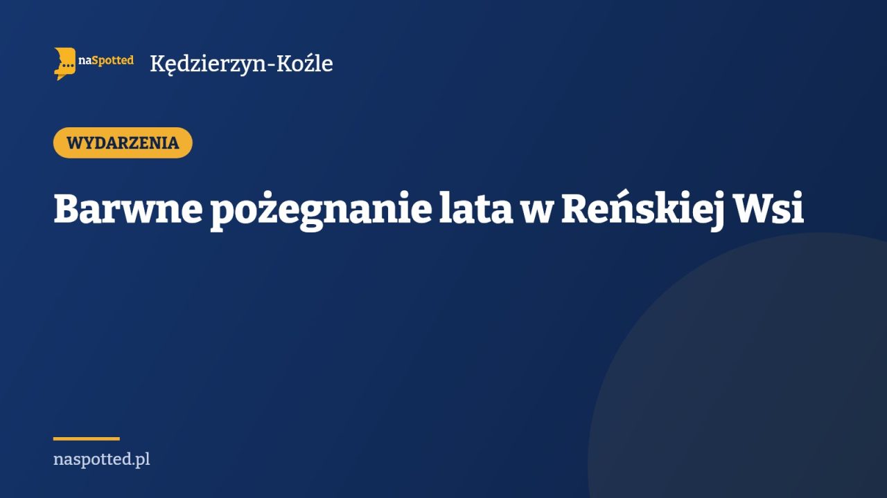 Barwne pożegnanie lata w Reńskiej Wsi