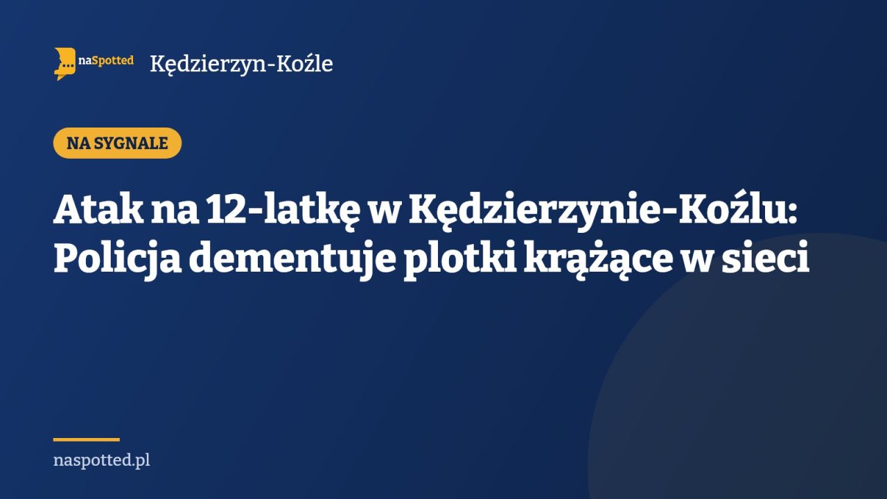 Atak na 12-latkę w Kędzierzynie-Koźlu: Policja dementuje plotki krążące w sieci