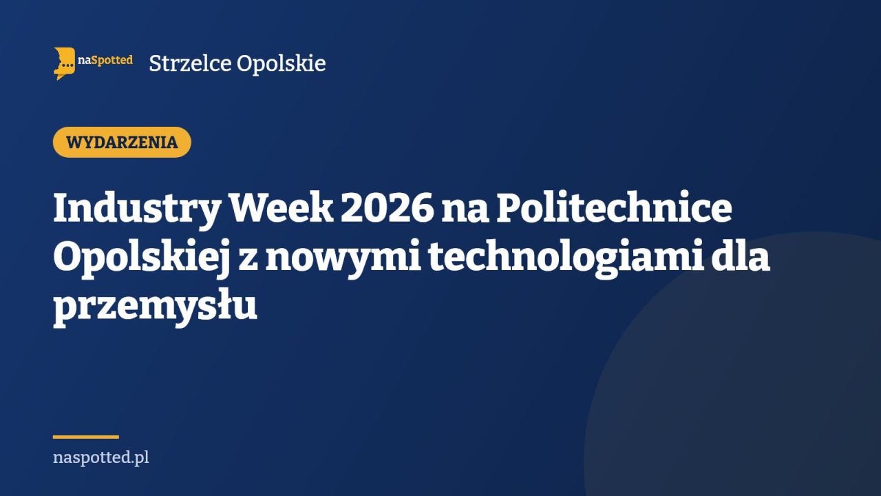 Industry Week 2026 na Politechnice Opolskiej z nowymi technologiami dla przemysłu