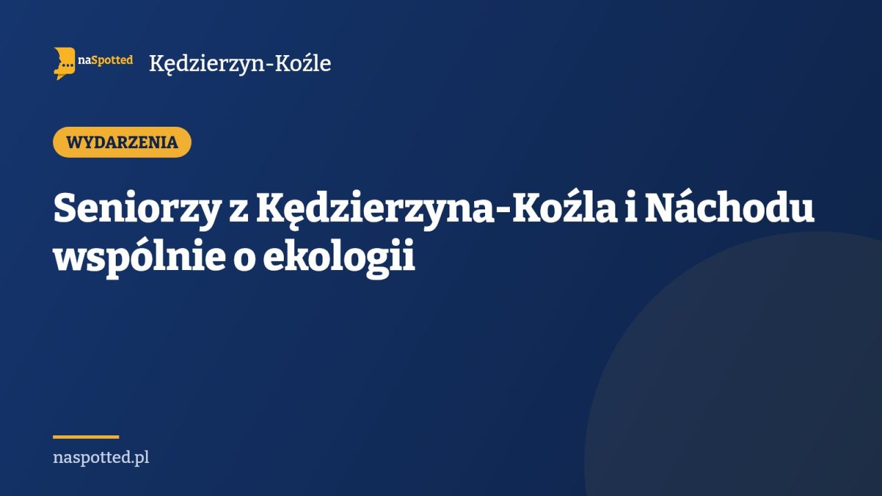 Seniorzy z Kędzierzyna-Koźla i Náchodu wspólnie o ekologii