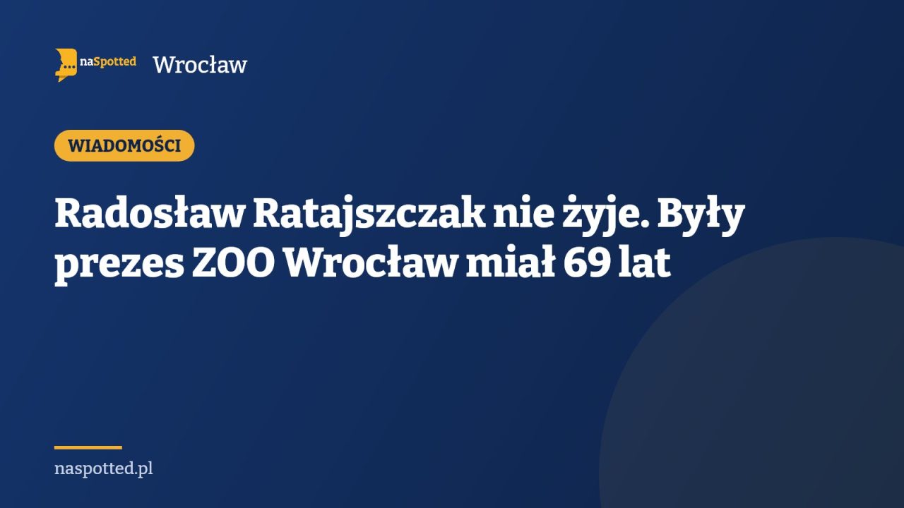 Radosław Ratajszczak nie żyje. Były prezes ZOO Wrocław miał 69 lat