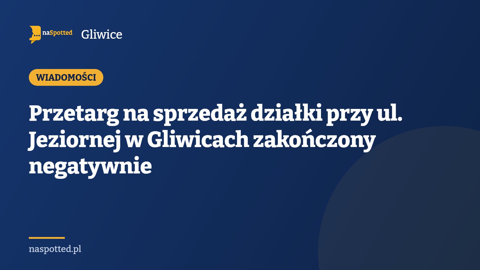 Przetarg na sprzedaż działki przy ul. Jeziornej w Gliwicach zakończony negatywnie