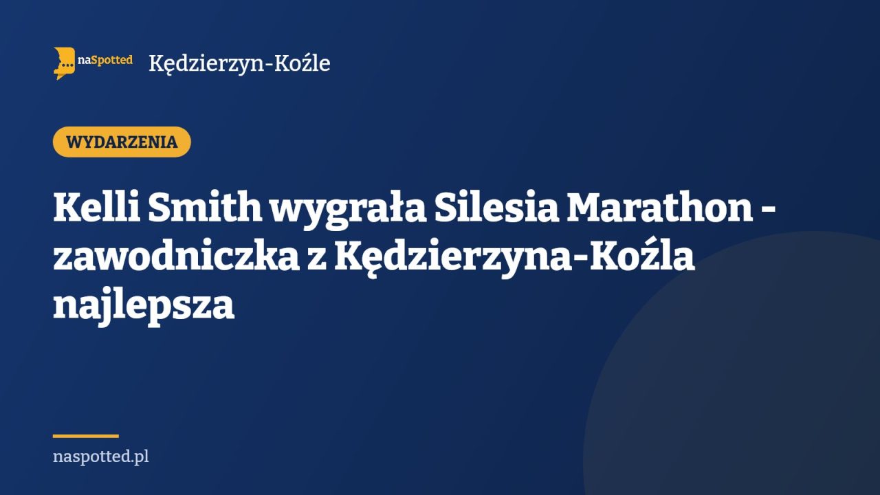 Kelli Smith wygrała Silesia Marathon - zawodniczka z Kędzierzyna-Koźla najlepsza