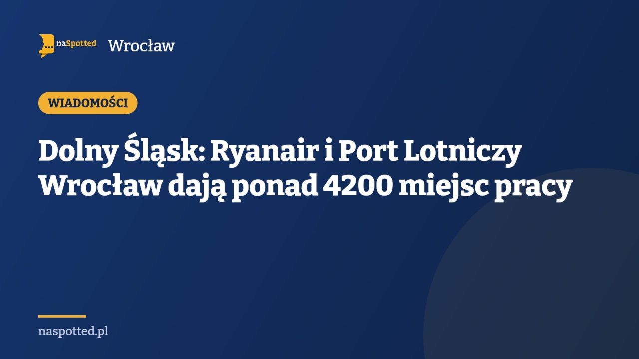 Dolny Śląsk: Ryanair i Port Lotniczy Wrocław dają ponad 4200 miejsc pracy