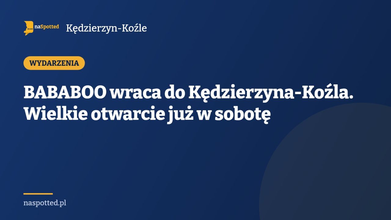 BABABOO wraca do Kędzierzyna-Koźla. Wielkie otwarcie już w sobotę