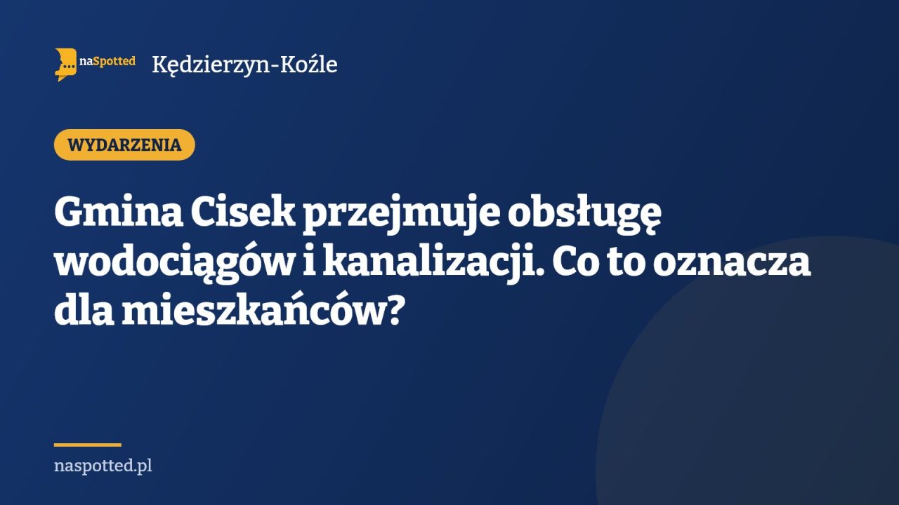 Samorząd w Cisku bierze w swoje ręce sieć wodociągową. Nowe zasady dla ludności