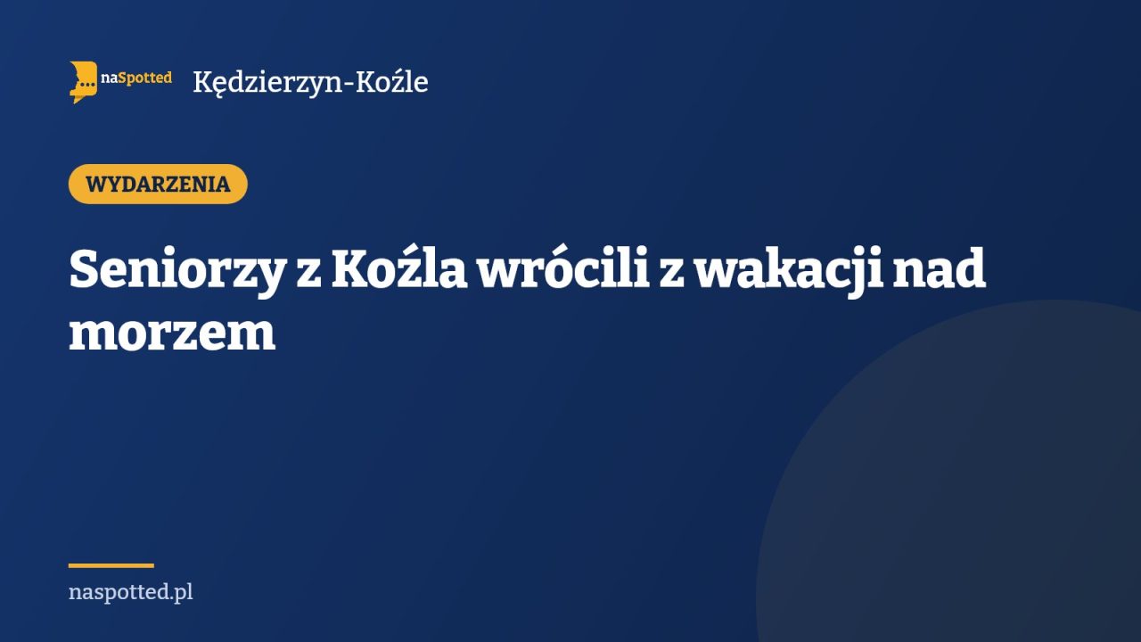 Seniorzy z Koźla wrócili z wakacji nad morzem