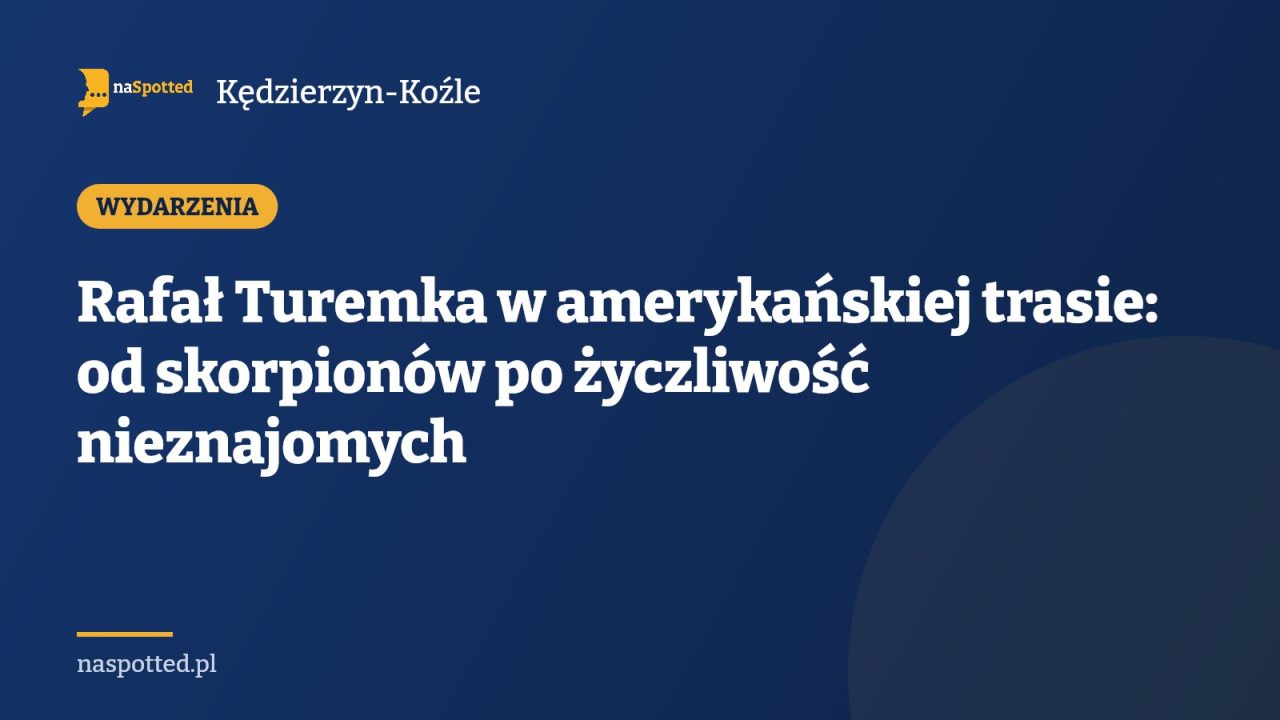 Rafał Turemka w amerykańskiej trasie: od skorpionów po życzliwość nieznajomych