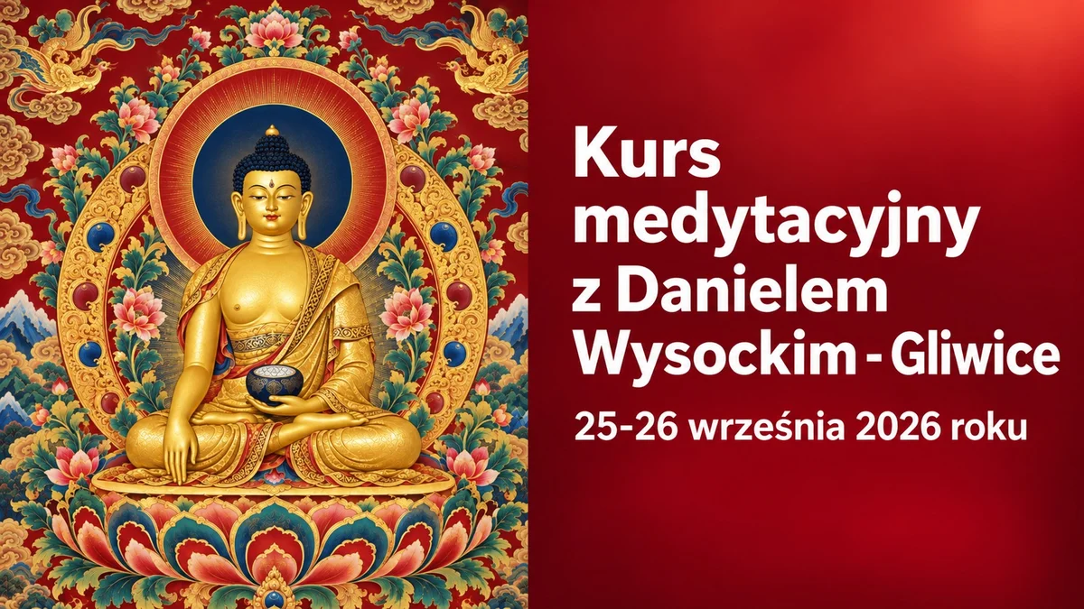 Kurs medytacyjny z Danielem Wysockim w Gliwicach