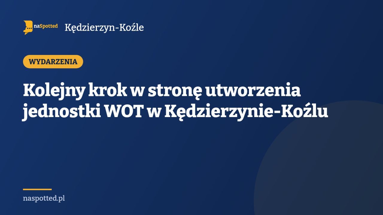 Kolejny krok w stronę utworzenia jednostki WOT w Kędzierzynie-Koźlu