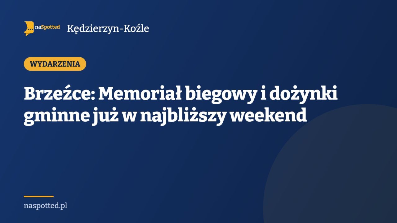 Brzeźce: Memoriał biegowy i dożynki gminne już w najbliższy weekend