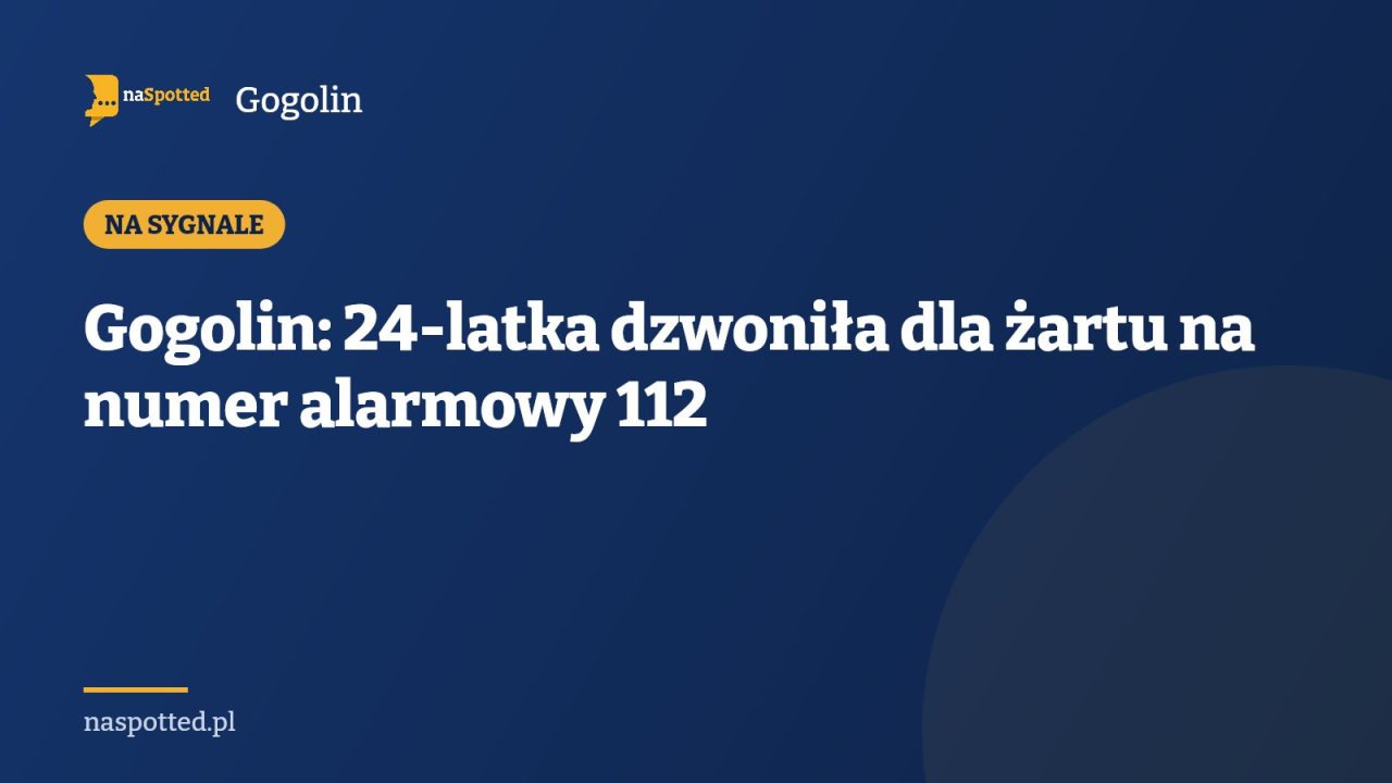 Gogolin: 24-latka dzwoniła dla żartu na numer alarmowy 112