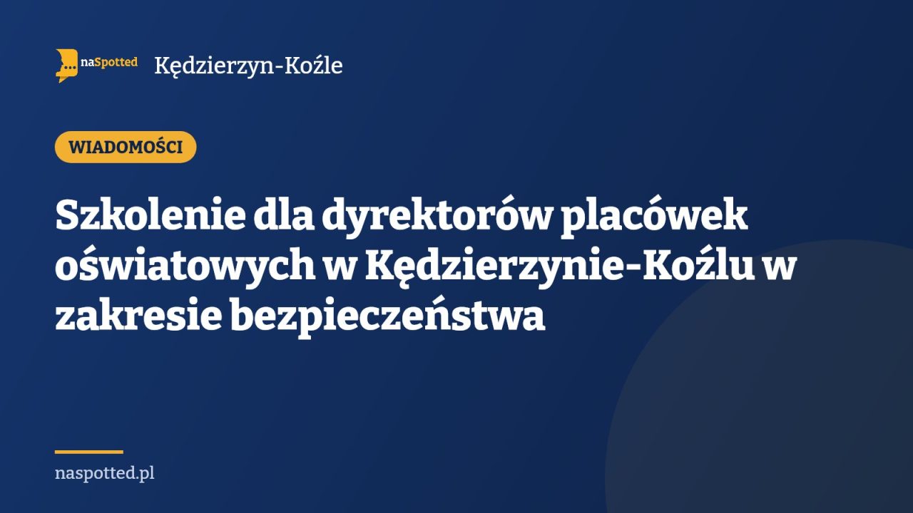 Szkolenie dla dyrektorów placówek oświatowych w Kędzierzynie-Koźlu w zakresie bezpieczeństwa