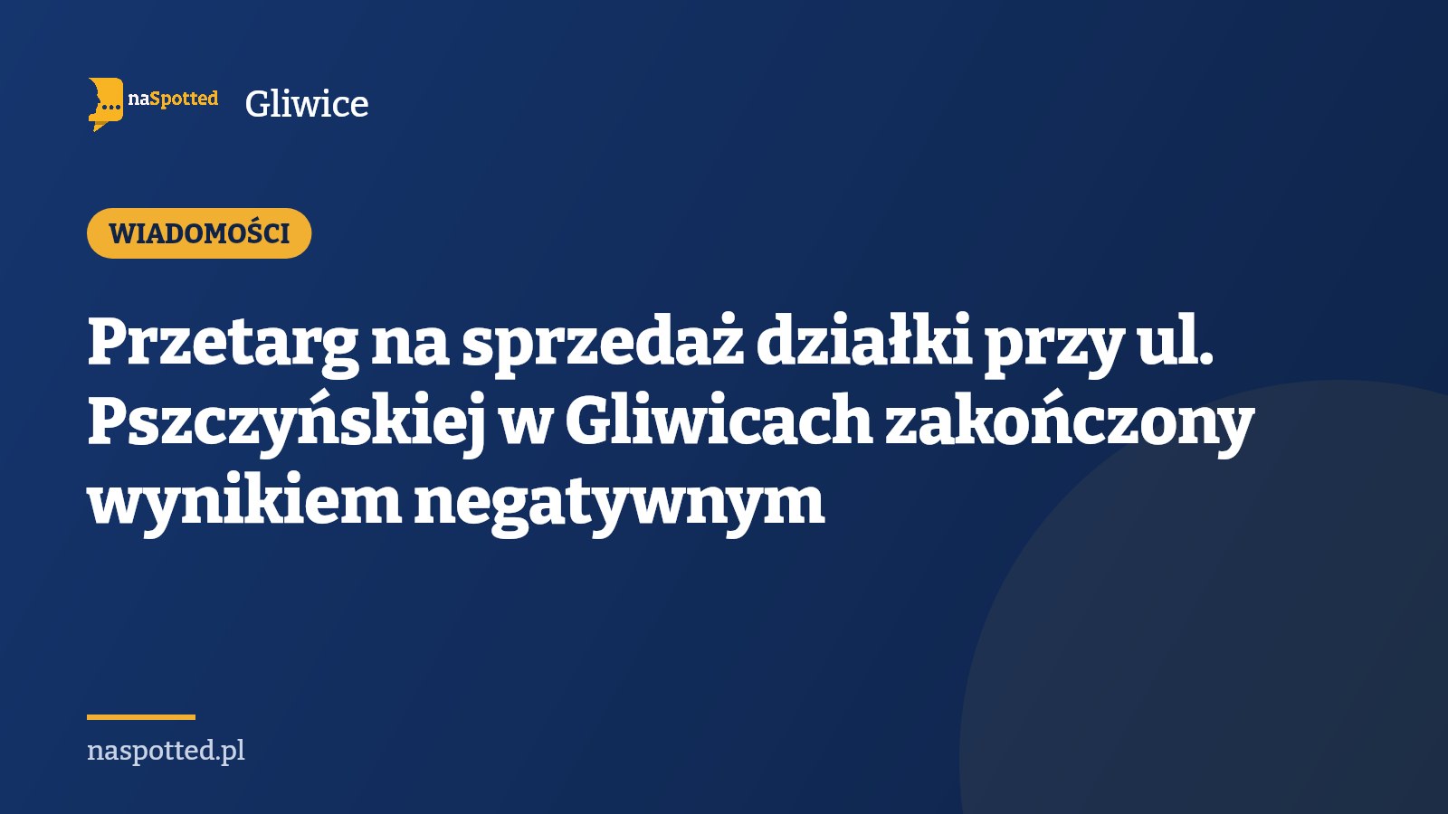 Przetarg na sprzedaż działki przy ul. Pszczyńskiej w Gliwicach zakończony wynikiem negatywnym