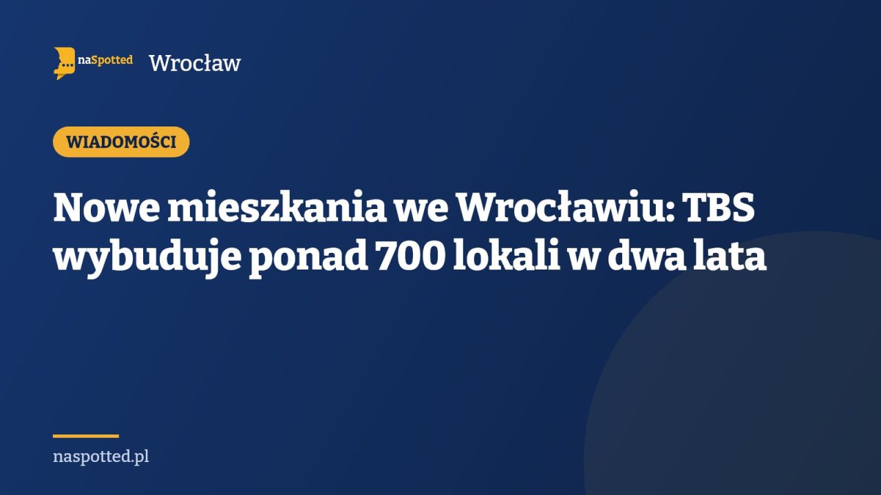Nowe mieszkania we Wrocławiu: TBS wybuduje ponad 700 lokali w dwa lata